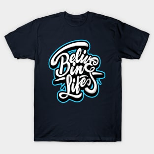 Belive in life T-Shirt